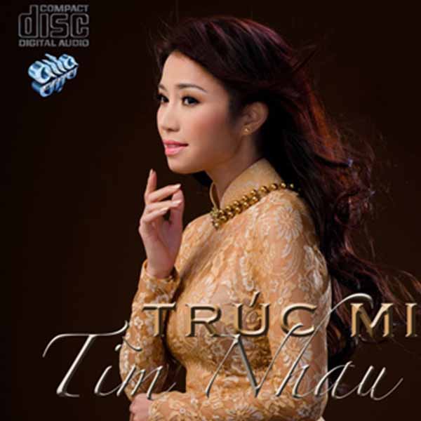 Đĩa CD - Tìm Nhau - Trúc Mi