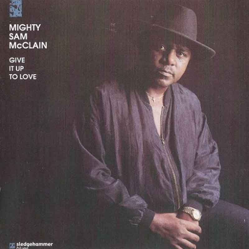 Đĩa than Mighty sam McClain - Give it up to love