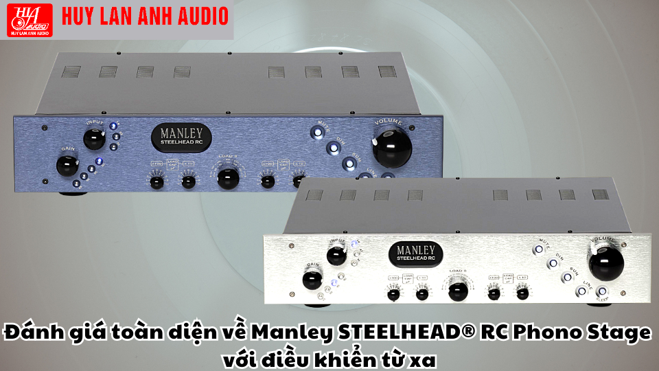Đánh giá toàn diện về Preamplifier Manley STEELHEAD® RC Phono stage with remote control