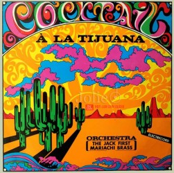 Đĩa nhạc hoa xương rồng 1969, Cocktail À La Tijuana, Orchestra The Jack First Mariachi Brass LP, Vinyl, rất hiếm